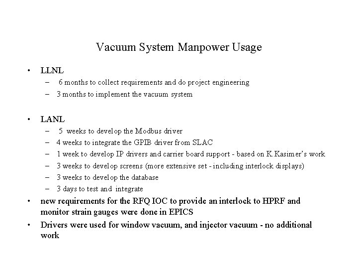 Vacuum System Manpower Usage • LLNL – 6 months to collect requirements and do