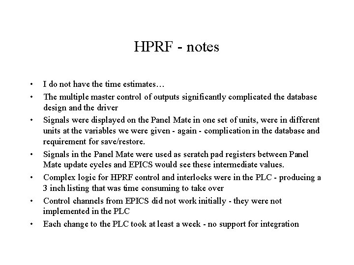 HPRF - notes • • I do not have the time estimates… The multiple