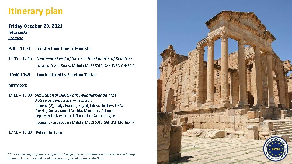 Itinerary plan Friday October 29, 2021 Monastir Morning: 9: 00 – 11: 00 Transfer