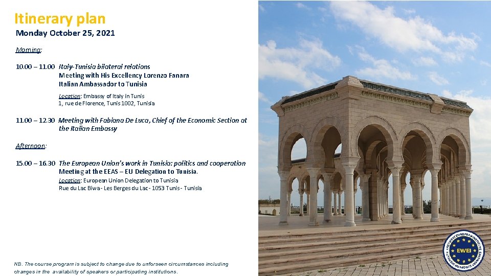 Itinerary plan Monday October 25, 2021 Morning: 10. 00 – 11. 00 Italy-Tunisia bilateral