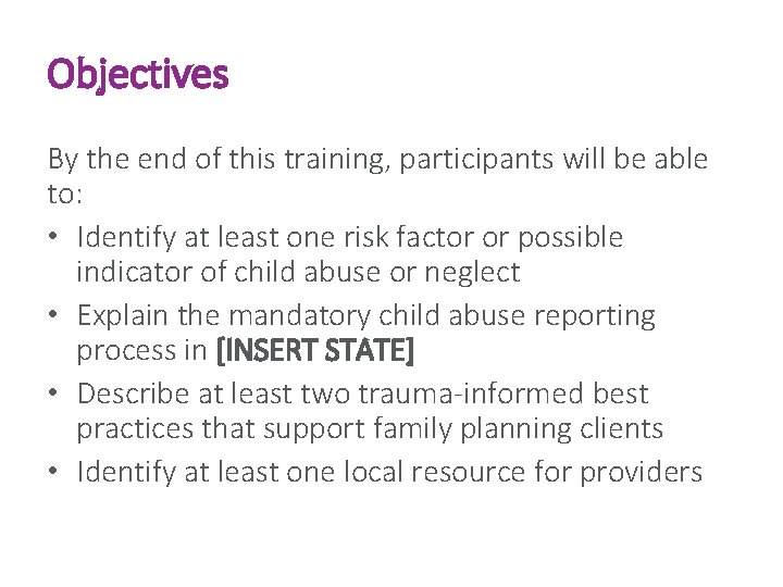 Objectives By the end of this training, participants will be able to: • Identify