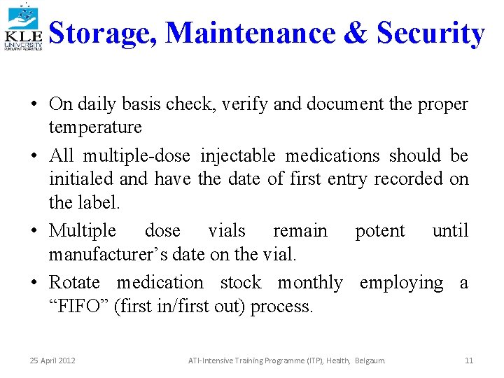 Storage, Maintenance & Security • On daily basis check, verify and document the proper