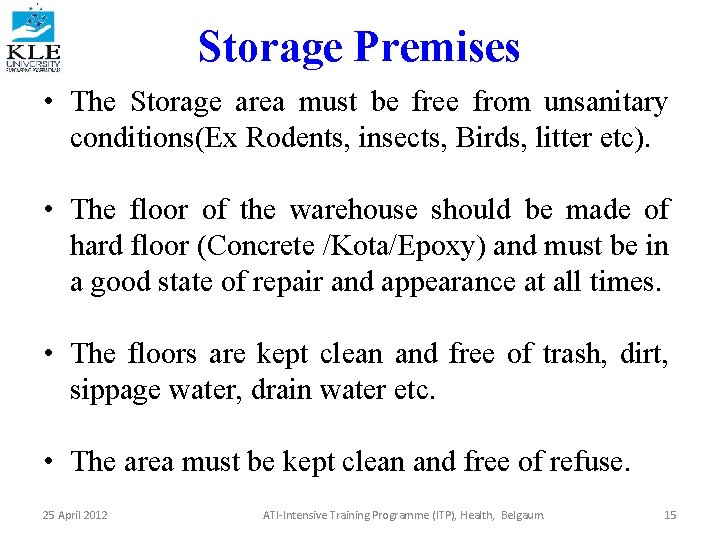 Storage Premises • The Storage area must be free from unsanitary conditions(Ex Rodents, insects,