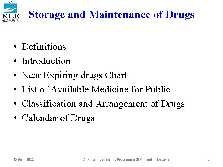 Storage and Maintenance of Drugs • • • Definitions Introduction Near Expiring drugs Chart