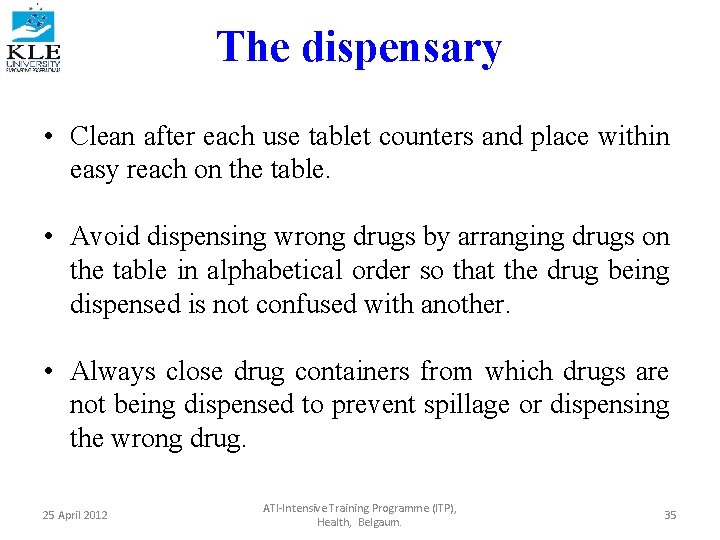 The dispensary • Clean after each use tablet counters and place within easy reach