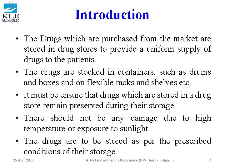 Introduction • The Drugs which are purchased from the market are stored in drug