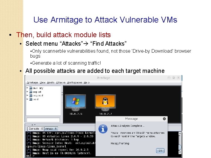 Use Armitage to Attack Vulnerable VMs • Then, build attack module lists • Select