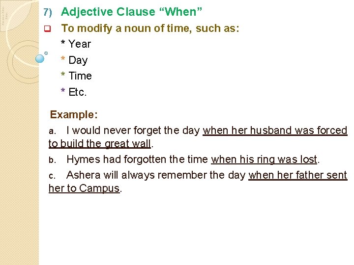 Rusman Butar 7) Adjective Clause “When” q To modify a noun of time, such
