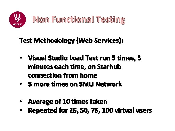 Non Functional Testing Test Methodology (Web Services): • Visual Studio Load Test run 5