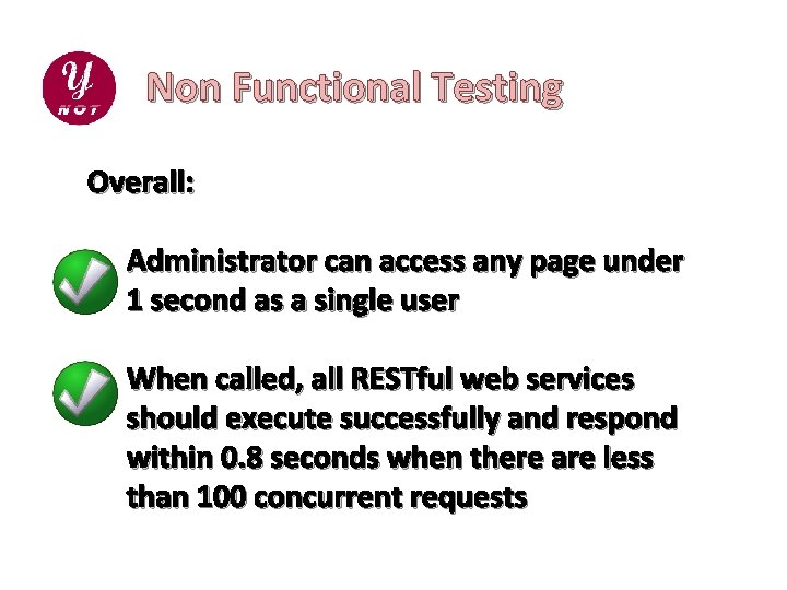 Non Functional Testing Overall: • Administrator can access any page under 1 second as