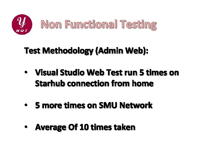 Non Functional Testing Test Methodology (Admin Web): • Visual Studio Web Test run 5