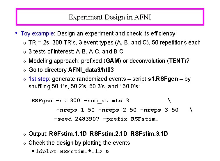 Experiment Design in AFNI • Toy example: Design an experiment and check its efficiency