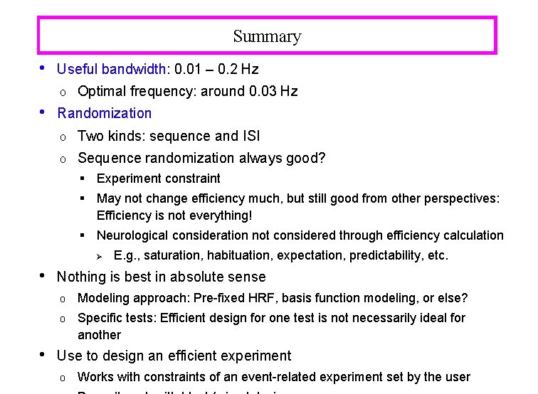 Summary • Useful bandwidth: 0. 01 – 0. 2 Hz o • Optimal frequency: