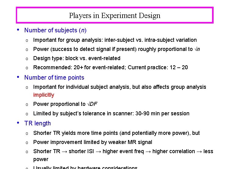 Players in Experiment Design • • • Number of subjects (n) o Important for