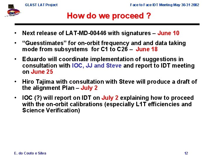 GLAST LAT Project Face to Face IDT Meeting May 30 -31 2002 How do