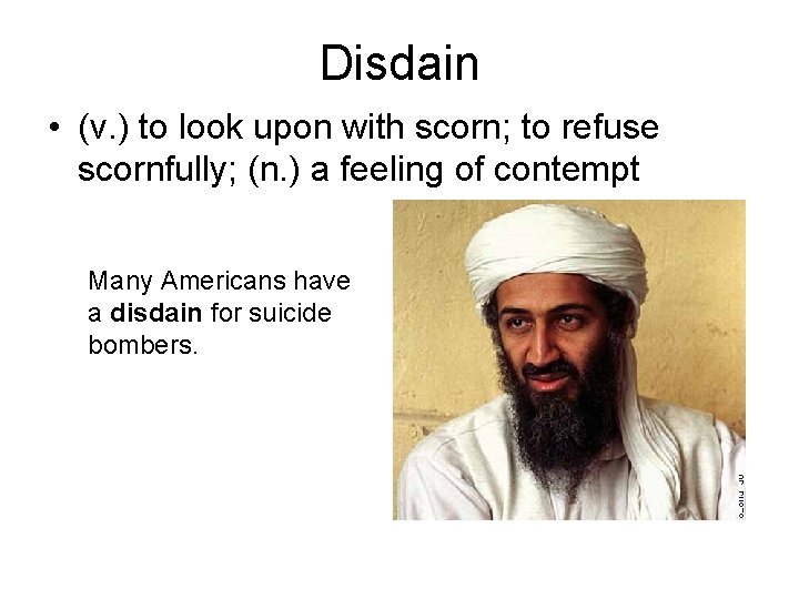 Disdain • (v. ) to look upon with scorn; to refuse scornfully; (n. )