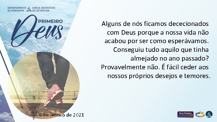 Alguns de nós ficamos dececionados com Deus porque a nossa vida não acabou por