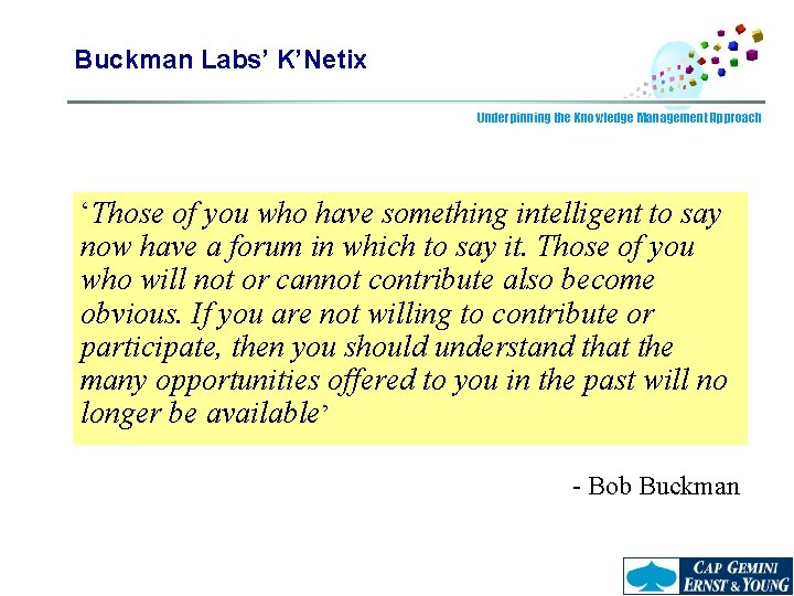 Buckman Labs’ K’Netix Underpinning the Knowledge Management Approach ‘Those of you who have something