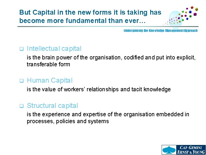 But Capital in the new forms it is taking has become more fundamental than