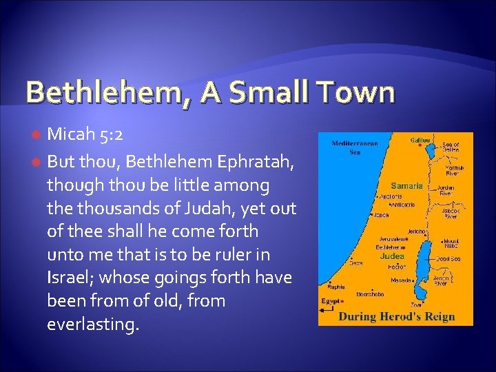 Bethlehem, A Small Town Micah 5: 2 But thou, Bethlehem Ephratah, though thou be