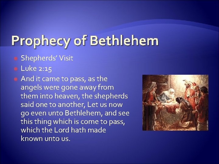 Prophecy of Bethlehem Shepherds’ Visit Luke 2: 15 And it came to pass, as