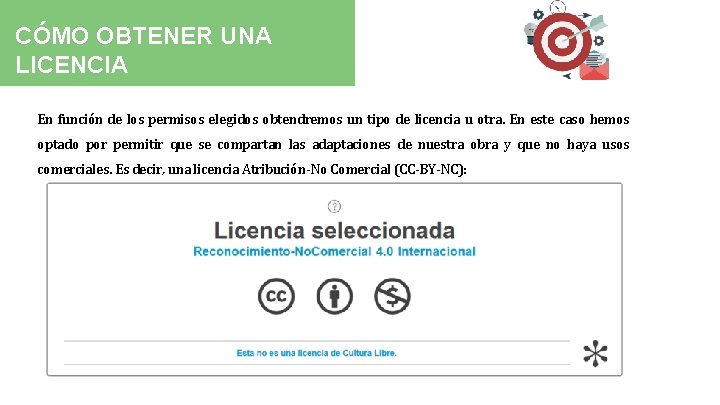 CÓMO OBTENER UNA LICENCIA En función de los permisos elegidos obtendremos un tipo de