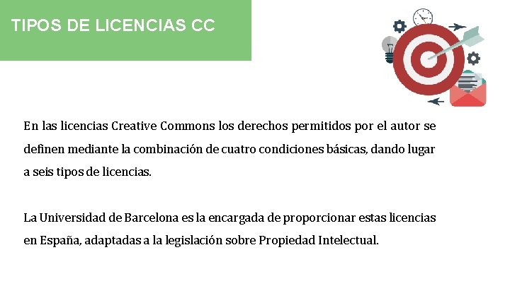 TIPOS DE LICENCIAS CC En las licencias Creative Commons los derechos permitidos por el