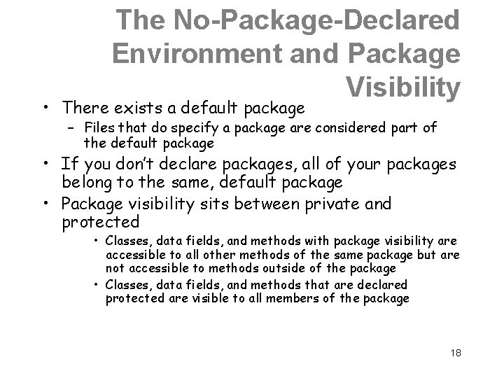 The No-Package-Declared Environment and Package Visibility • There exists a default package – Files