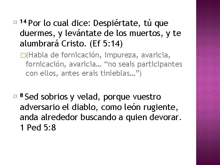 � Por lo cual dice: Despiértate, tú que duermes, y levántate de los muertos,