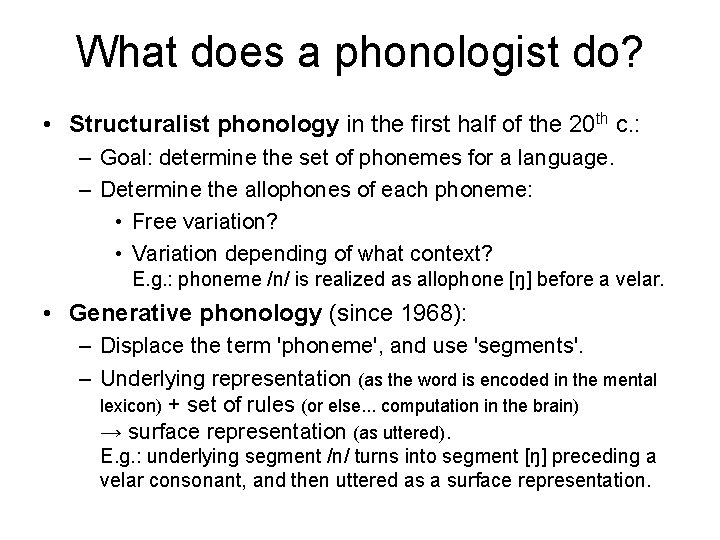 What does a phonologist do? • Structuralist phonology in the first half of the