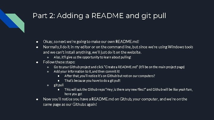Part 2: Adding a README and git pull ● ● Okay, so next we’re