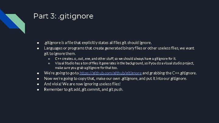 Part 3: . gitignore ● ● . gitignore is a file that explicitly states