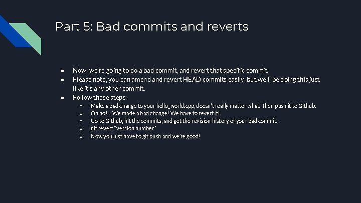 Part 5: Bad commits and reverts ● ● ● Now, we’re going to do