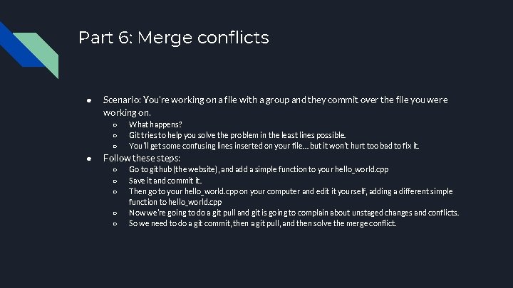 Part 6: Merge conflicts ● Scenario: You’re working on a file with a group