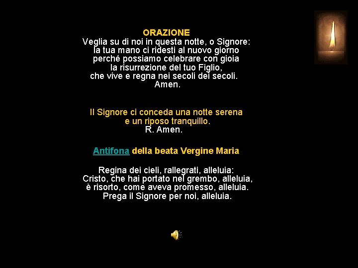 ORAZIONE Veglia su di noi in questa notte, o Signore: la tua mano ci