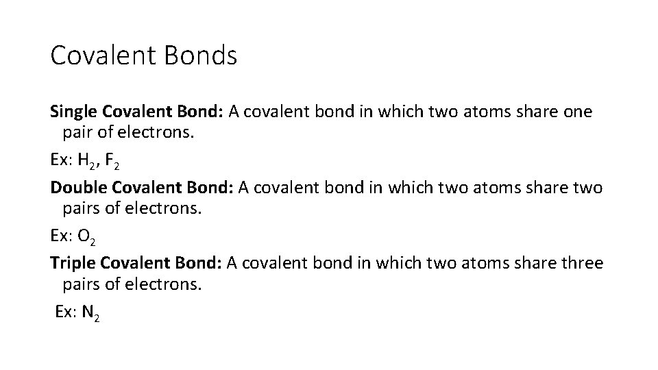 Covalent Bonds Single Covalent Bond: A covalent bond in which two atoms share one
