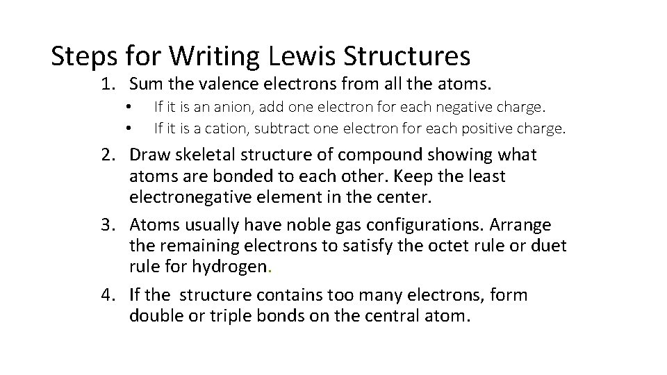 Steps for Writing Lewis Structures 1. Sum the valence electrons from all the atoms.