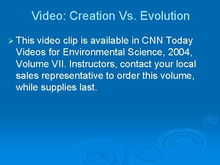 Video: Creation Vs. Evolution Ø This video clip is available in CNN Today Videos