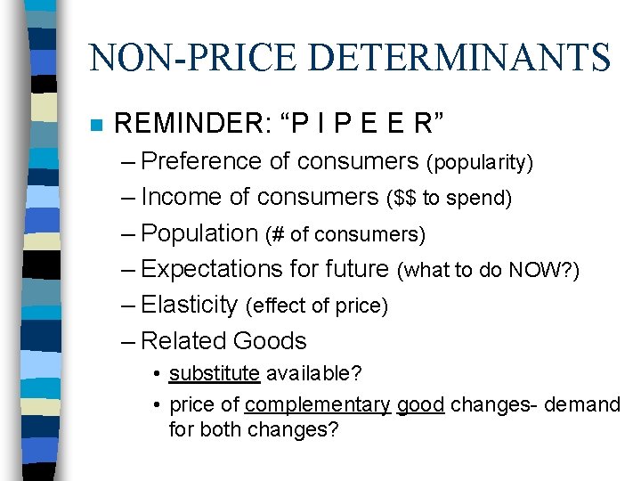 NON-PRICE DETERMINANTS n REMINDER: “P I P E E R” – Preference of consumers