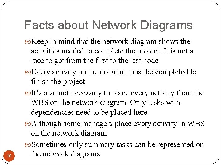 Facts about Network Diagrams Keep in mind that the network diagram shows the 18