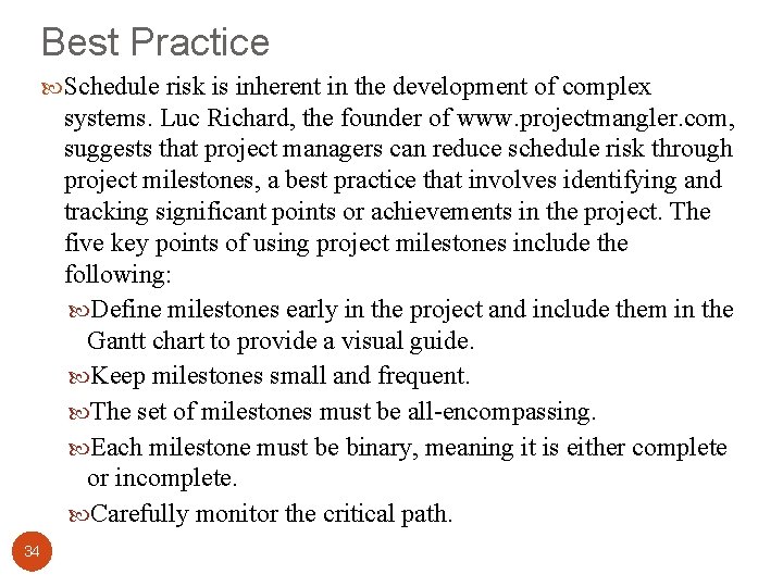 Best Practice Schedule risk is inherent in the development of complex systems. Luc Richard,