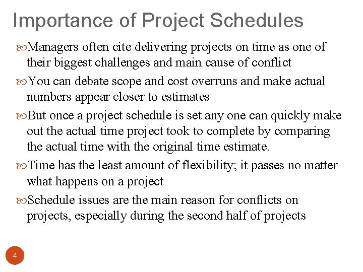 Importance of Project Schedules Managers often cite delivering projects on time as one of