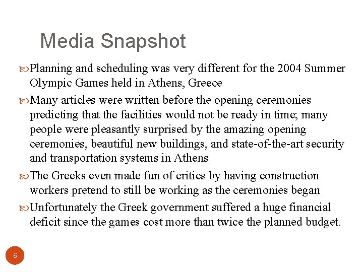 Media Snapshot Planning and scheduling was very different for the 2004 Summer Olympic Games