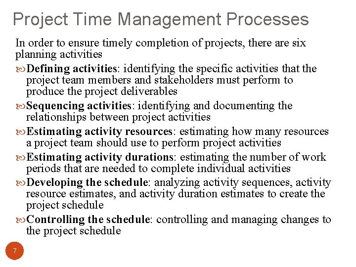 Project Time Management Processes In order to ensure timely completion of projects, there are