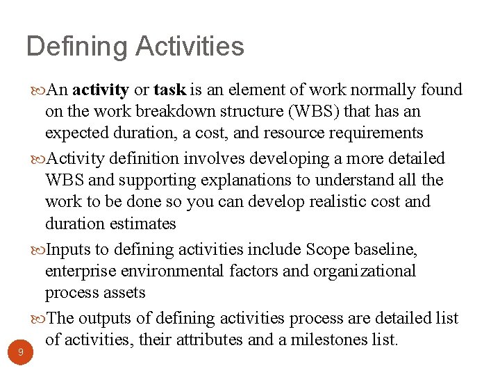 Defining Activities An activity or task is an element of work normally found 9