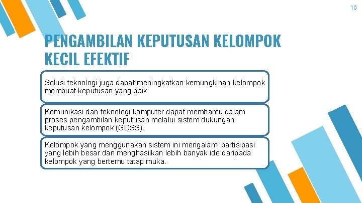 10 PENGAMBILAN KEPUTUSAN KELOMPOK KECIL EFEKTIF Solusi teknologi juga dapat meningkatkan kemungkinan kelompok membuat