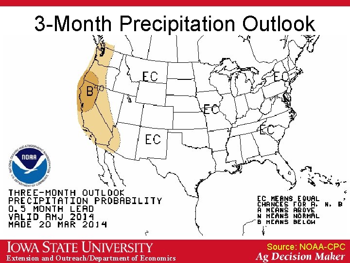 3 -Month Precipitation Outlook Source: NOAA-CPC Extension and Outreach/Department of Economics 