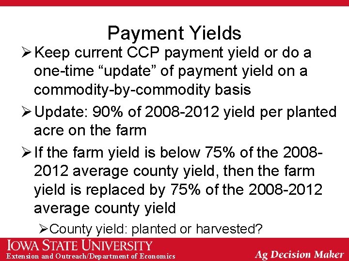 Payment Yields Ø Keep current CCP payment yield or do a one-time “update” of
