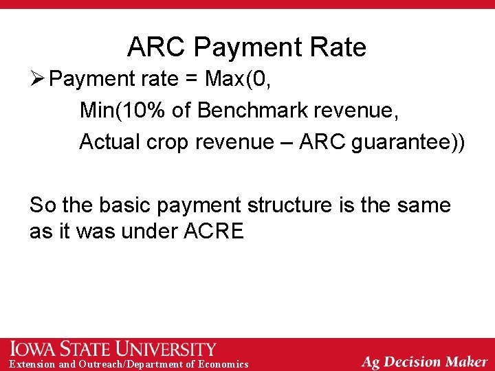 ARC Payment Rate Ø Payment rate = Max(0, Min(10% of Benchmark revenue, Actual crop