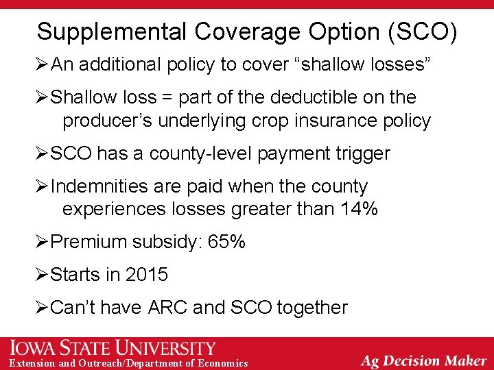 Supplemental Coverage Option (SCO) ØAn additional policy to cover “shallow losses” ØShallow loss =